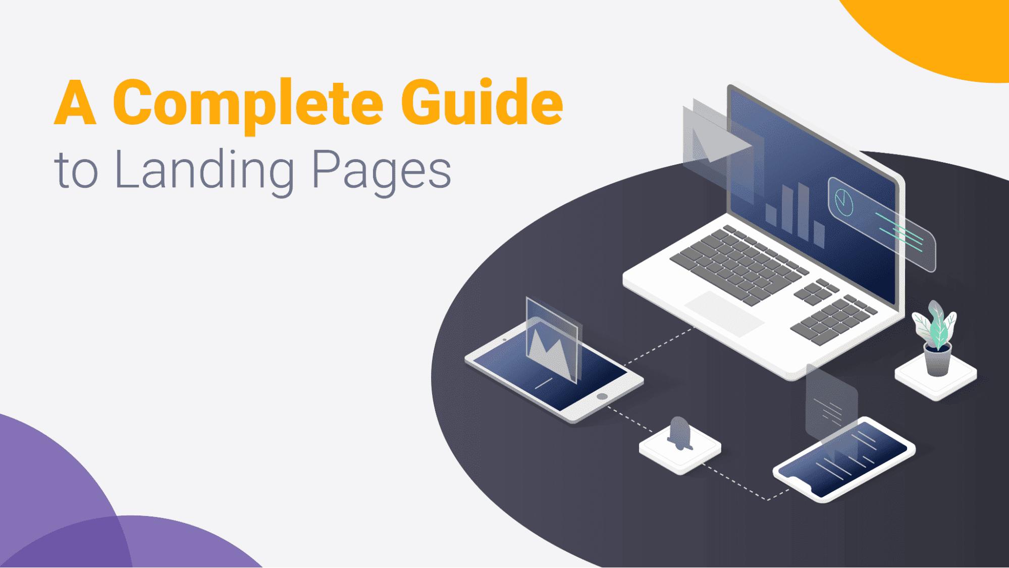 The text 'The Complete Guide to Landing Pages’ next to an illustration of connected electronic devices The text 'The Complete Guide to Landing Pages’ next to an illustration of connected electronic devices