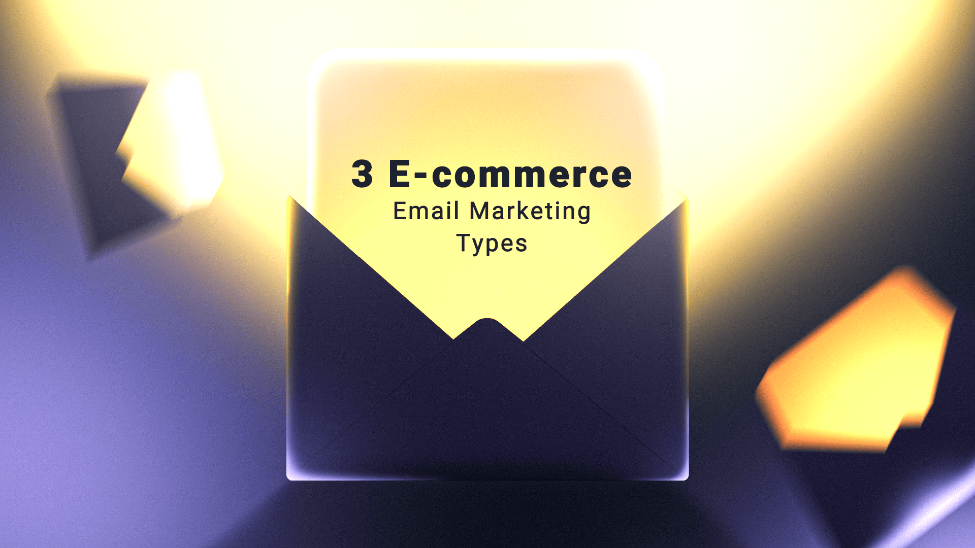 3 E-commerce Email Marketing Types 3 E-commerce Email Marketing Types