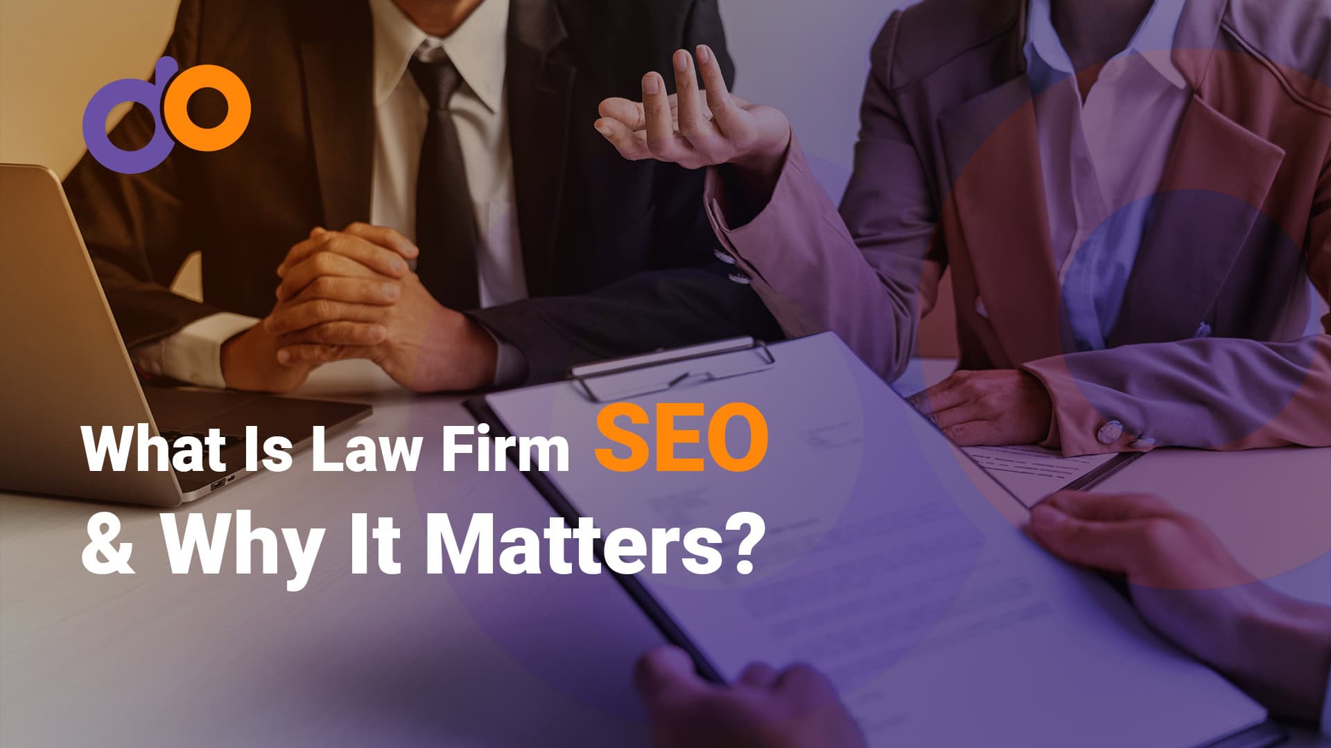 What Is Law Firm SEO & Why It Matters? What Is Law Firm SEO & Why It Matters?