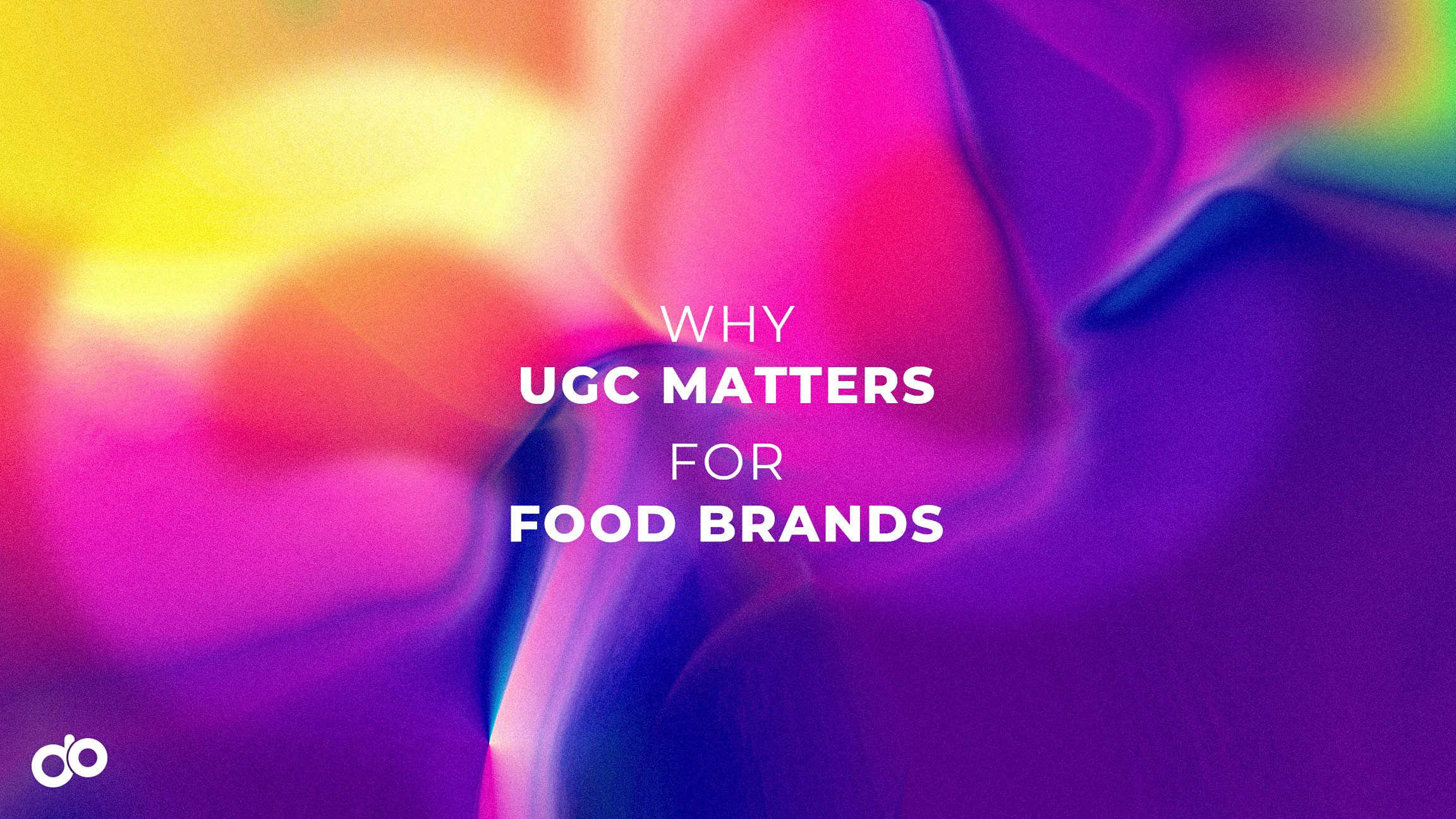 Why UGC Matters For Food Brands Why UGC Matters For Food Brands