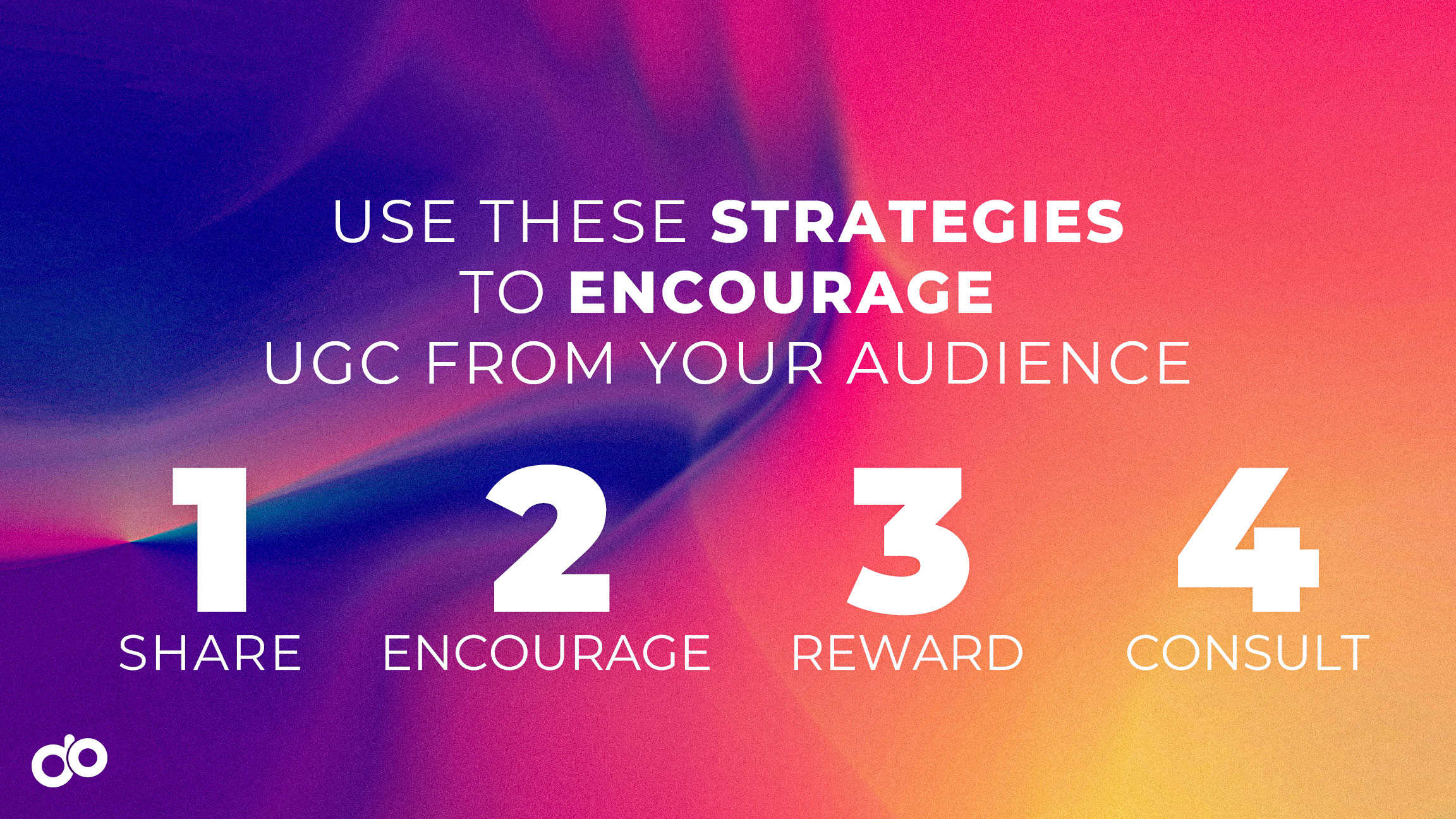 Use These Strategies to Encourage UGC from Your Audience Use These Strategies to Encourage UGC from Your Audience